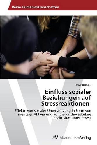 Einfluss Sozialer Beziehungen Auf Stressreaktionen (Paperback)
