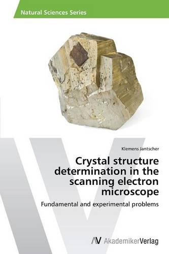 Crystal Structure Determination in the Scanning Electron Microscope (Paperback)