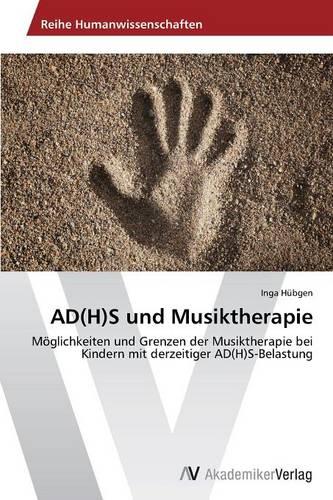 Ad(h)S Und Musiktherapie (Paperback)