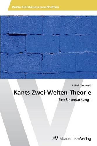 Kants Zwei-Welten-Theorie (Paperback)