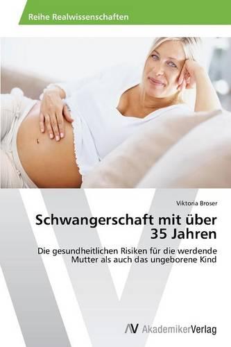 Schwangerschaft Mit Uber 35 Jahren (Paperback)
