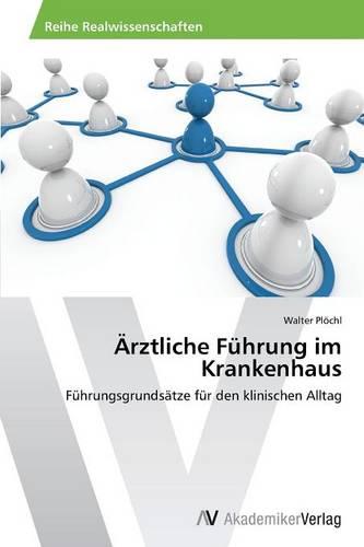 Arztliche Fuhrung Im Krankenhaus (Paperback)
