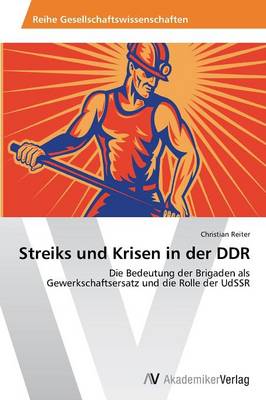 Streiks Und Krisen in Der Ddr (Paperback)