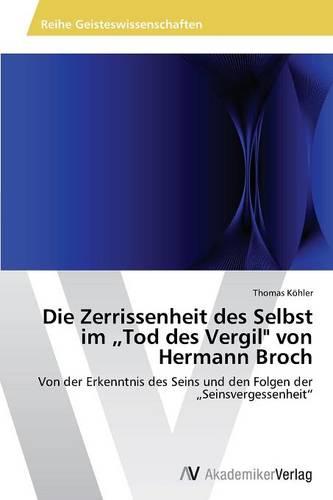 Die Zerrissenheit Des Selbst Im Tod Des Vergil Von Hermann Broch (Paperback)