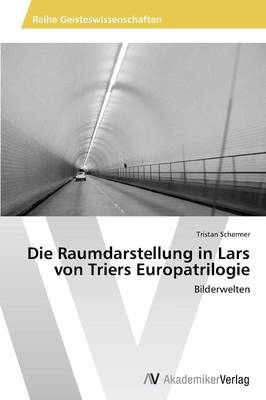 Die Raumdarstellung in Lars Von Triers Europatrilogie (Paperback)