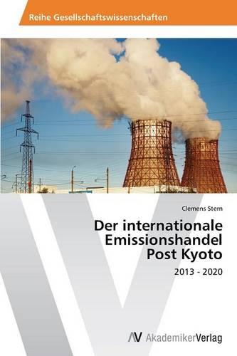 Der Internationale Emissionshandel Post Kyoto (Paperback)