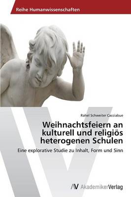 Weihnachtsfeiern an Kulturell Und Religios Heterogenen Schulen (Paperback)
