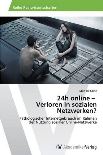 24h Online - Verloren in Sozialen Netzwerken? (Paperback)