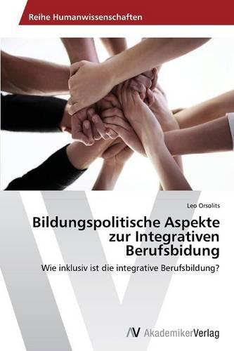 Bildungspolitische Aspekte Zur Integrativen Berufsbidung (Paperback)