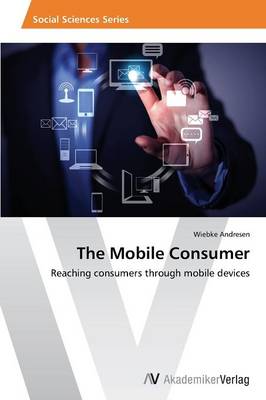 The Mobile Consumer (Paperback)