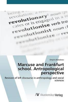 Marcuse and Frankfurt School. Antropological Perspective (Paperback)