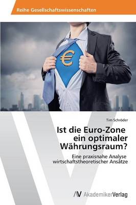 Ist Die Euro-Zone Ein Optimaler Wahrungsraum? (Paperback)