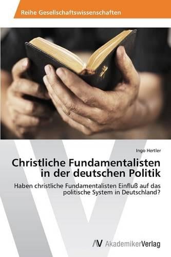 Christliche Fundamentalisten in Der Deutschen Politik (Paperback)