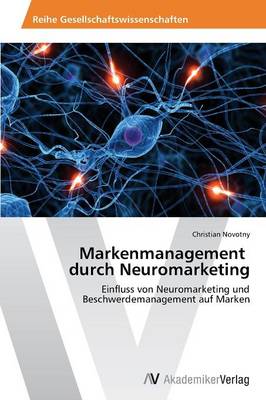 Markenmanagement Durch Neuromarketing (Paperback)