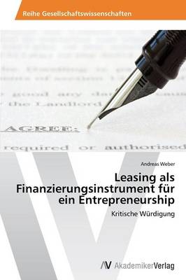 Leasing ALS Finanzierungsinstrument Fur Ein Entrepreneurship (Paperback)