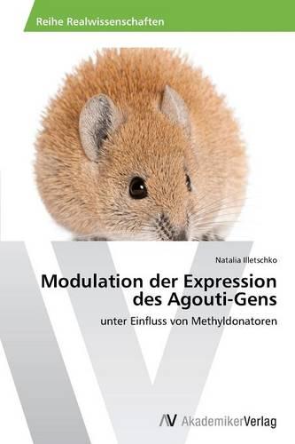 Modulation Der Expression Des Agouti-Gens (Paperback)