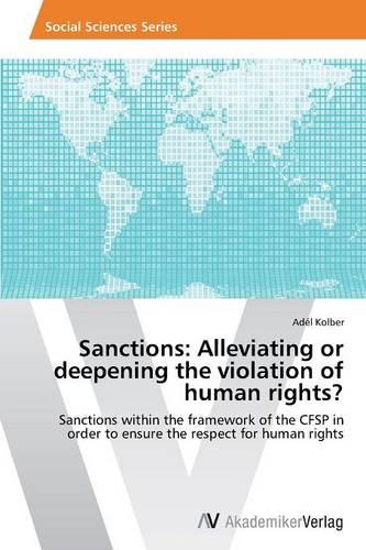 Sanctions: Alleviating or Deepening the Violation of Human Rights? (Paperback)