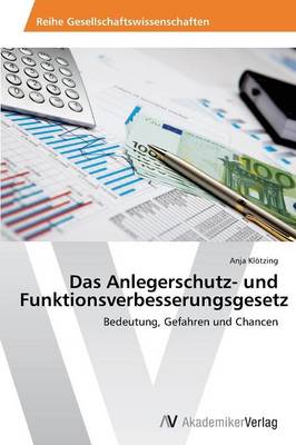 Das Anlegerschutz- Und Funktionsverbesserungsgesetz (Paperback)