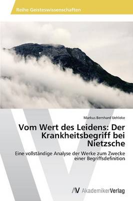 Vom Wert Des Leidens: Der Krankheitsbegriff Bei Nietzsche (Paperback)