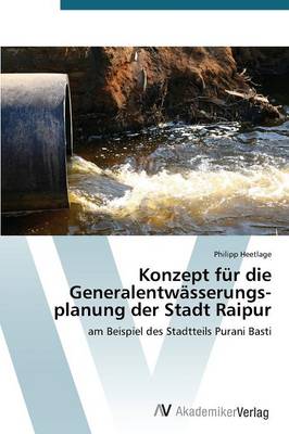 Konzept Fur Die Generalentwasserungsplanung Der Stadt Raipur (Paperback)