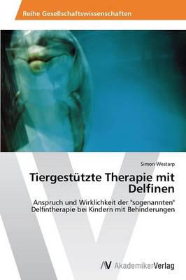 Tiergestutzte Therapie Mit Delfinen (Paperback)