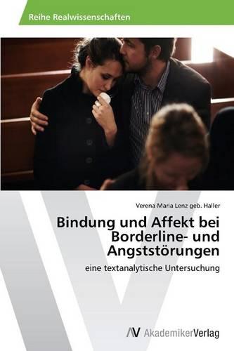 Bindung Und Affekt Bei Borderline- Und Angststorungen (Paperback)