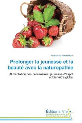 Prolonger La Jeunesse Et La Beaut� Avec La Naturopathie - Omn.Vie (Paperback)