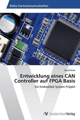 Entwicklung Eines Can Controller Auf FPGA Basis (Paperback)