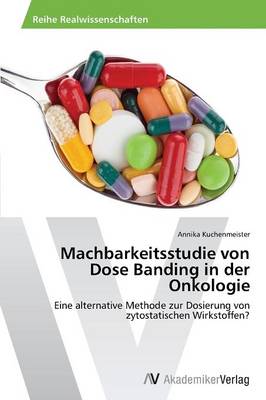 Machbarkeitsstudie Von Dose Banding in Der Onkologie (Paperback)