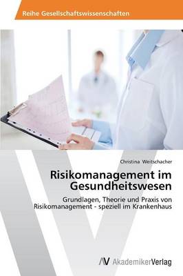 Risikomanagement Im Gesundheitswesen (Paperback)
