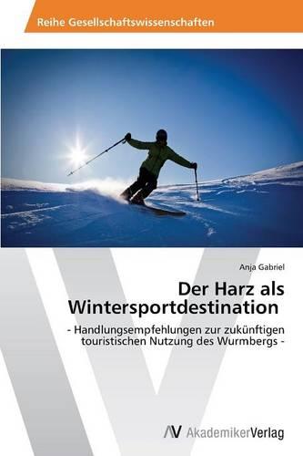 Der Harz ALS Wintersportdestination (Paperback)