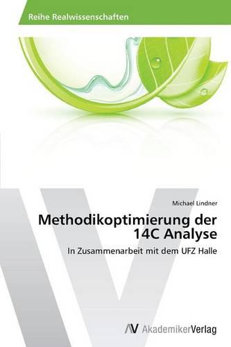 Methodikoptimierung Der 14c Analyse (Paperback)