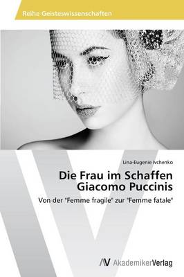 Die Frau Im Schaffen Giacomo Puccinis (Paperback)