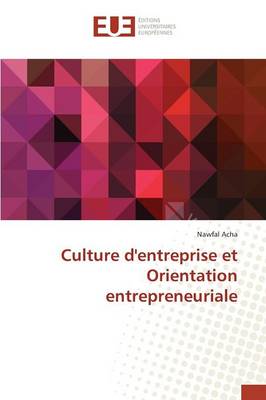 Culture Dentreprise Et Orientation Entrepreneuriale - Omn.Univ.Europ. (Paperback)