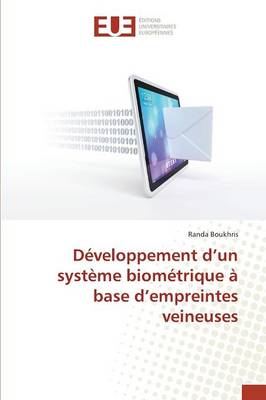 D�veloppement d'Un Syst�me Biom�trique � Base d'Empreintes Veineuses - Omn.Univ.Europ. (Paperback)