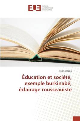 �ducation Et Soci�t�, Exemple Burkinab�, �clairage Rousseauiste - Omn.Univ.Europ. (Paperback)