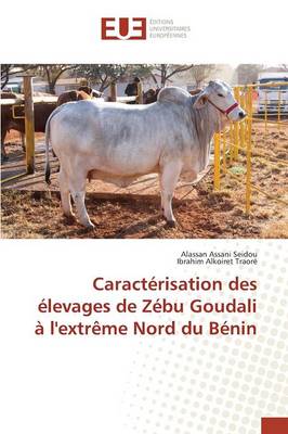 Caract�risation Des �levages de Z�bu Goudali � Lextr�me Nord Du B�nin - Omn.Univ.Europ. (Paperback)