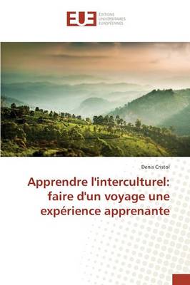 Apprendre Linterculturel: Faire Dun Voyage Une Exp�rience Apprenante - Omn.Univ.Europ. (Paperback)
