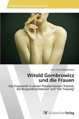 Witold Gombrowicz Und Die Frauen (Paperback)