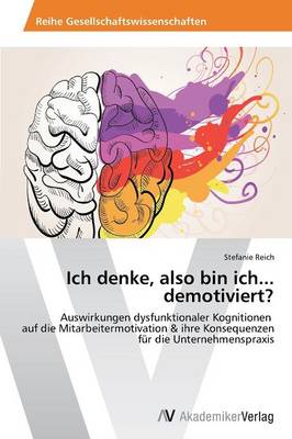 Ich Denke, Also Bin Ich... Demotiviert? (Paperback)