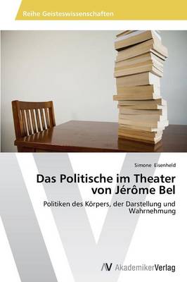 Das Politische Im Theater Von Jerome Bel (Paperback)