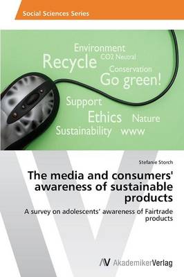 The Media and Consumers' Awareness of Sustainable Products (Paperback)