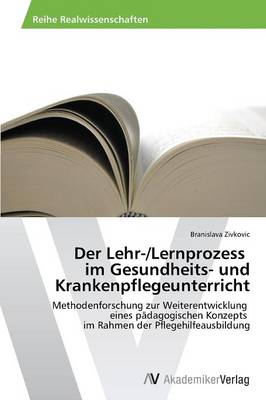 Der Lehr-/Lernprozess Im Gesundheits- Und Krankenpflegeunterricht (Paperback)