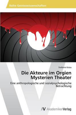 Die Akteure Im Orgien Mysterien Theater (Paperback)