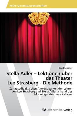 Stella Adler - Lektionen Uber Das Theater Lee Strasberg - Die Methode (Paperback)