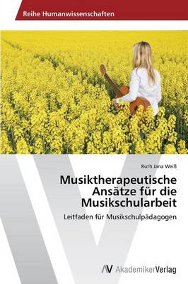 Musiktherapeutische Ansatze Fur Die Musikschularbeit (Paperback)