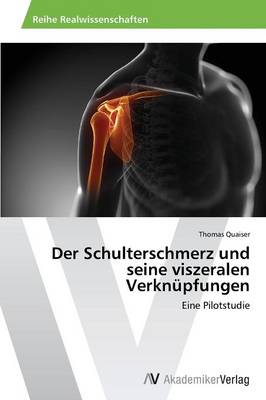 Der Schulterschmerz Und Seine Viszeralen Verknupfungen (Paperback)
