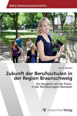 Zukunft Der Berufsschulen in Der Region Braunschweig (Paperback)