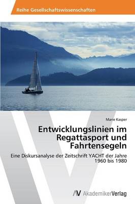 Entwicklungslinien Im Regattasport Und Fahrtensegeln (Paperback)