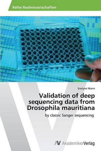 Validation of Deep Sequencing Data from Drosophila Mauritiana (Paperback)